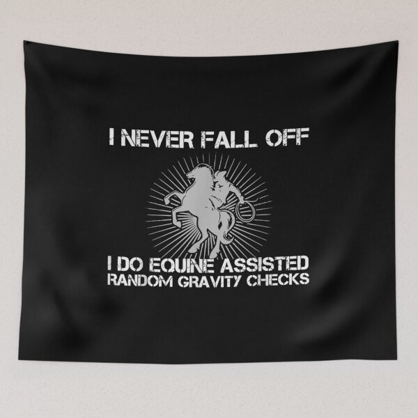 Item preview,  Never Fall Off Do Equine Assisted Random Gravity Check designed and sold by sandyq55.