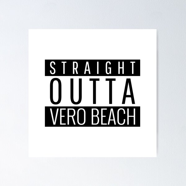 Item preview, Straight Outta Vero Beach Florida  designed and sold by Teelogic.
