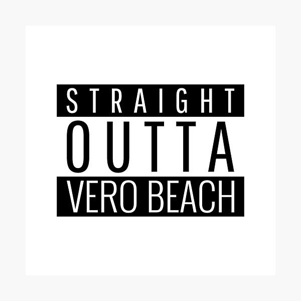 Item preview, Straight Outta Vero Beach Florida  designed and sold by Teelogic.
