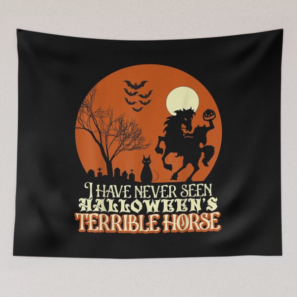 Item preview,  Have Never Seen Halloweens Terrible Horse designed and sold by sandyq55.