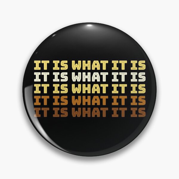 Item preview, It Is What It Is designed and sold by The Cultured  Noodle.
