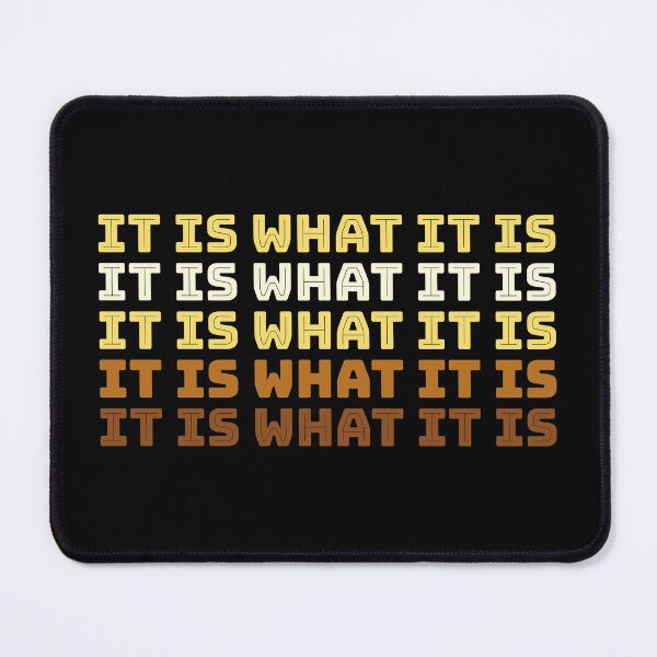 Item preview, It Is What It Is designed and sold by The Cultured Noodle.