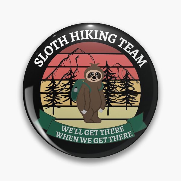 Item preview, Sloth Hiking Team We Will Get There When we Get There designed and sold by Orchyd.