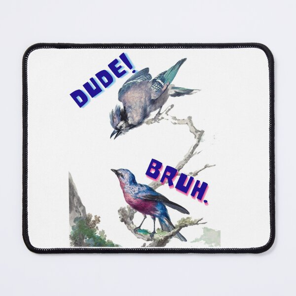 Item preview, Dude! Bruh. designed and sold by Silly Stuff.