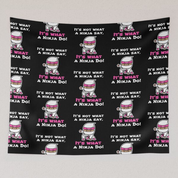 Item preview, It's Not What A Ninja Say, It's What A Ninja Do! (pink accent) designed and sold by Monique Prince.