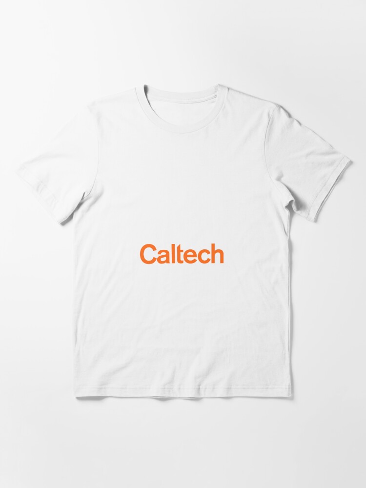 mit because not everyone can go to caltech shirt