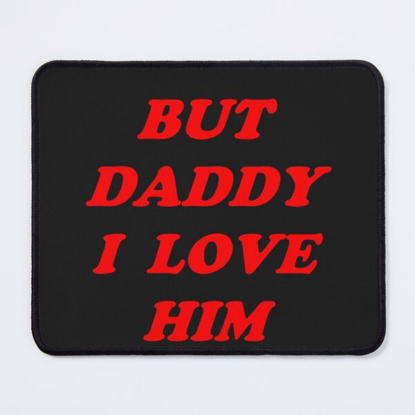 Item preview, but daddy i love him Classic designed and sold by JaniceJohnsond.