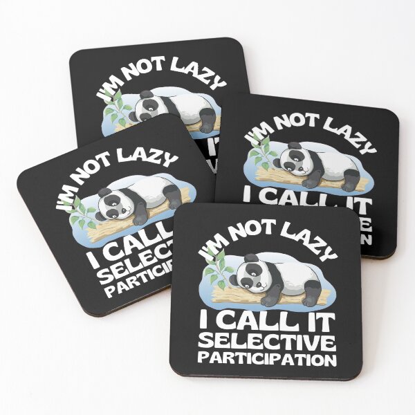 Item preview, I'm Not Lazy I Call It Selective Participation Funny Friendly Panda designed and sold by RGRamsey.