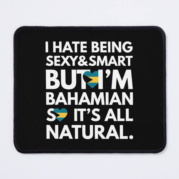 Item preview, Funny Hate Being Sexy and Smart, But I am Bahamian It is All Natural designed and sold by elhefe.
