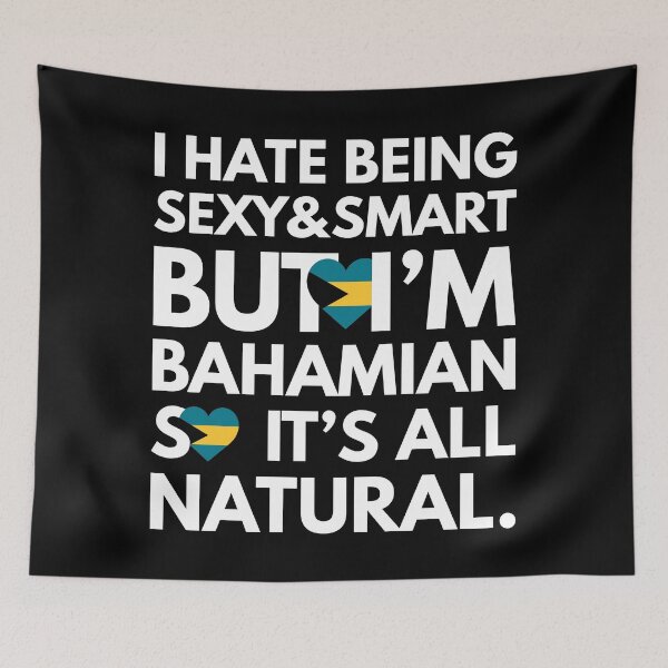Item preview, Funny Hate Being Sexy and Smart, But I am Bahamian It is All Natural designed and sold by elhefe.