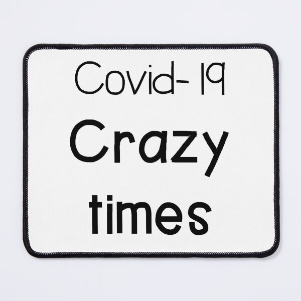 Item preview, Covid-19 Crazy Times designed and sold by Kodas.