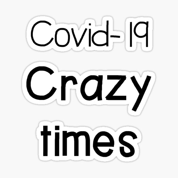 Item preview, Covid-19 Crazy Times designed and sold by Kodas.