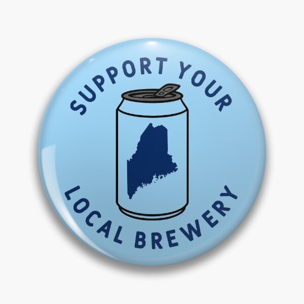 Item preview, Support Your Local Brewery Maine designed and sold by fearcity.
