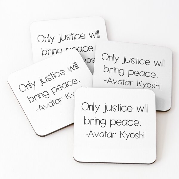 Item preview, Only Justice Brings Peace Avatar Kyoshi Quote designed and sold by Kodas.