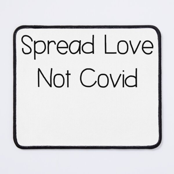 Item preview, Spread Love Not Covid designed and sold by Kodas.