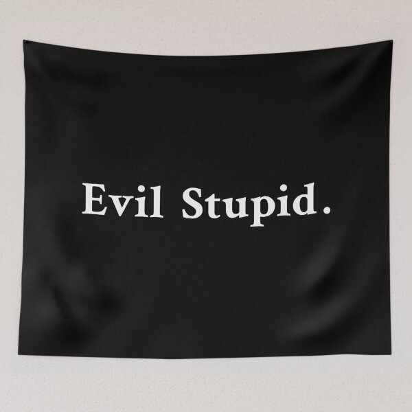 Item preview, Evil Stupid designed and sold by OrenjiMan.