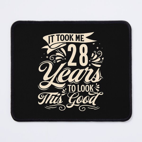 Item preview, It Took Me 28 Years to Look This Good Best birthday Gift Cute saying designed and sold by TINASTORESHOPE.