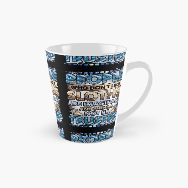 Item preview, People Who Don't Like Sloths Are Imaginary-funny gift for sloth lovers designed and sold by BRtisticDesigns.