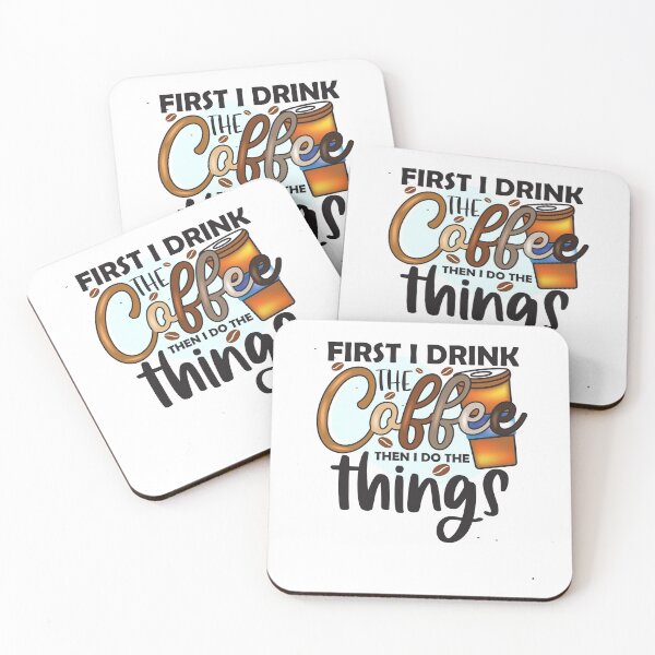 Item preview, First I Drink The Coffee Then I Do The Things-funny gift for coffee lovers designed and sold by BRtisticDesigns.