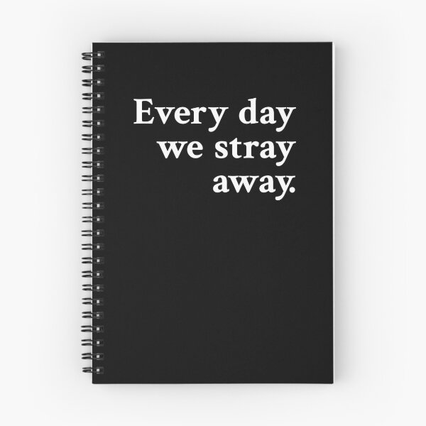 Item preview, Every day we stray away. designed and sold by OrenjiMan.