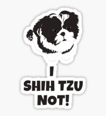 I Shih Tzu Not Sticker