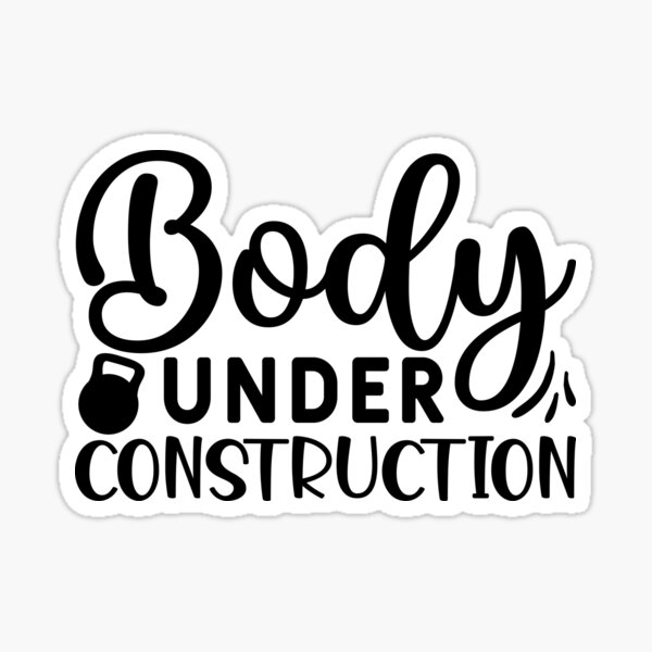"Body Under Construction" Sticker by Obsesie Redbubble