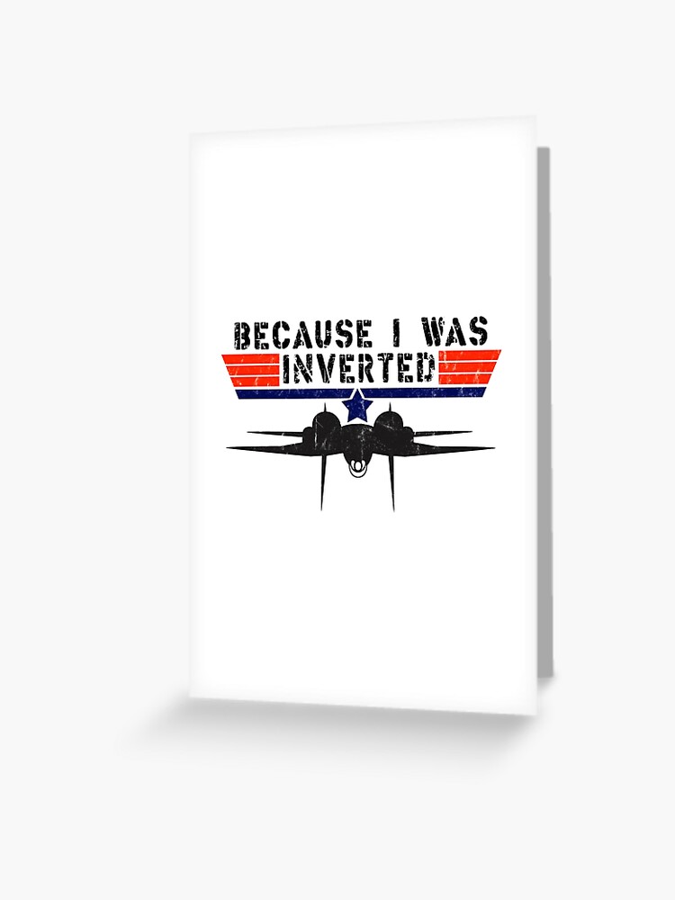 Because I Was Inverted - Vintage Top Gun F14 Tomcat Printed T-Shirt