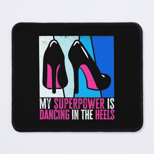 Item preview, My Superpower is Dancing in the Heels, Dancer Girls Quote Retro designed and sold by AS-Shirts.