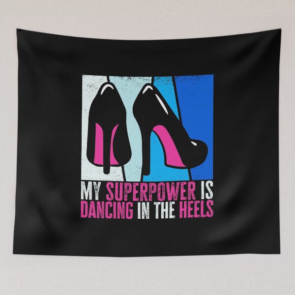 Item preview, My Superpower is Dancing in the Heels, Dancer Girls Quote Retro designed and sold by AS-Shirts.