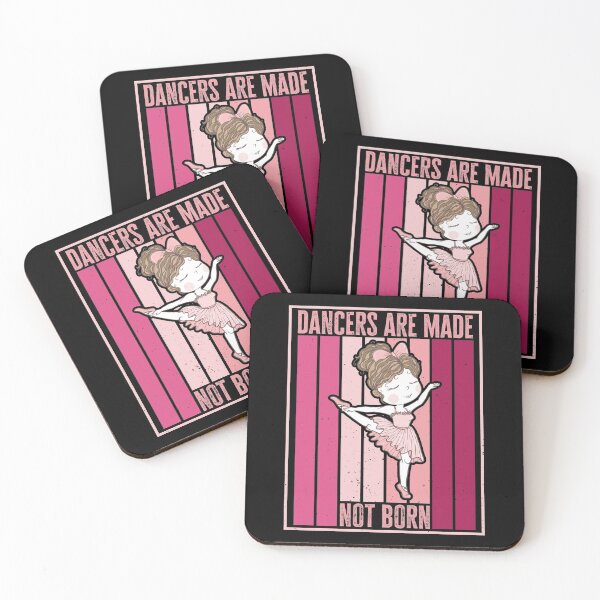Item preview, Dancers are Made, not Born. Dancing Girls Quote, Retro Dance Lover designed and sold by AS-Shirts.