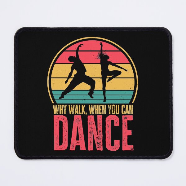 Item preview, Why Walk, When You Can Dance, Funny Dancing Quote, Retro Vintage Dancer designed and sold by AS-Shirts.