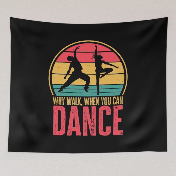 Item preview, Why Walk, When You Can Dance, Funny Dancing Quote, Retro Vintage Dancer designed and sold by AS-Shirts.