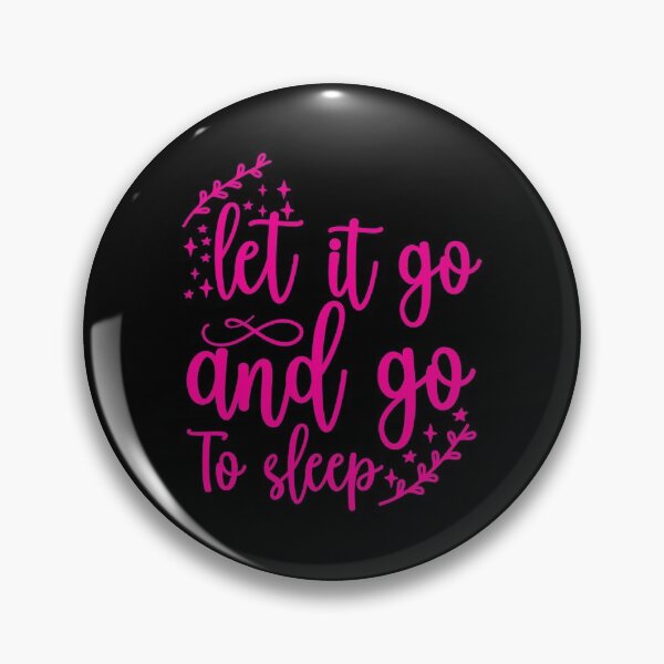 Item preview, Let It Go and Go to Sleep designed and sold by Obsesie.