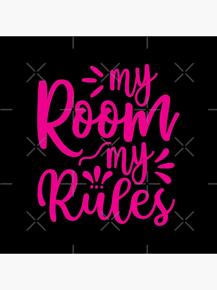 my room my rules sign