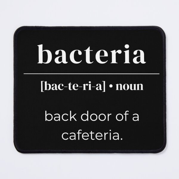 Item preview, Bacteria Dictionary Definition - Back Door Of A Cafeteria designed and sold by Legit Hooligan.