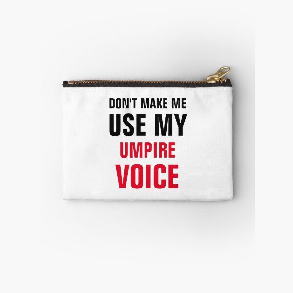 Item preview, Dont Make Me Use My Umpire Voice designed and sold by Yay Design.