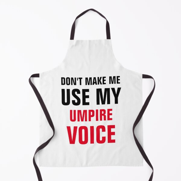 Item preview, Dont Make Me Use My Umpire Voice designed and sold by Yay Design.