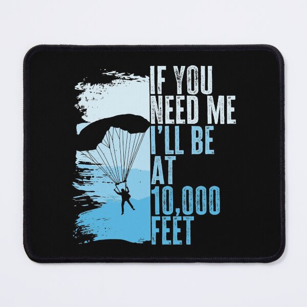 Item preview, If You Need Me, I'll be at 10000 Feet. Skydiver, Funny Parachutist designed and sold by AS-Shirts.