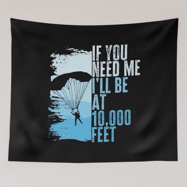 Item preview, If You Need Me, I'll be at 10000 Feet. Skydiver, Funny Parachutist designed and sold by AS-Shirts.