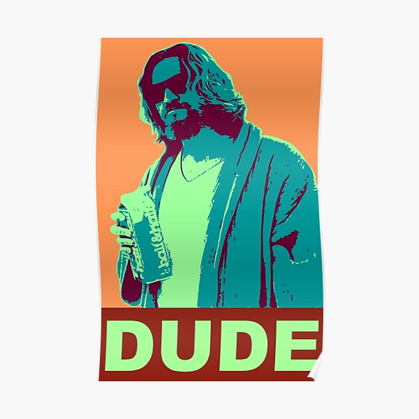 The Dude Propaganda Poster