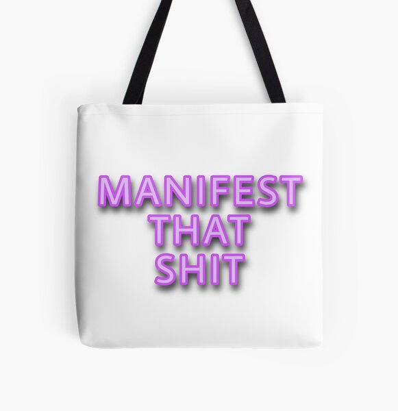 Manifest that shit All Over Print Tote Bag