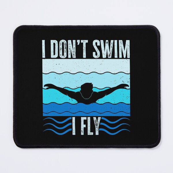 Item preview, I Don't Swim, I Fly. Swimming Quote, Funny Swimmer designed and sold by AS-Shirts.