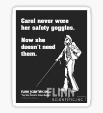 Carol Never Wore Safety Goggles Sticker