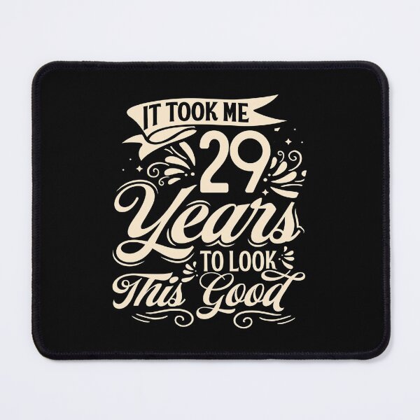 Item preview, It Took Me 29 Years to Look This Good Best birthday Gift Cute saying designed and sold by TINASTORESHOPE.