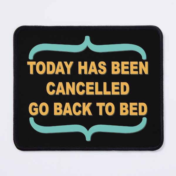 Item preview, Today has been cancelled go back to bed designed and sold by portokalis.