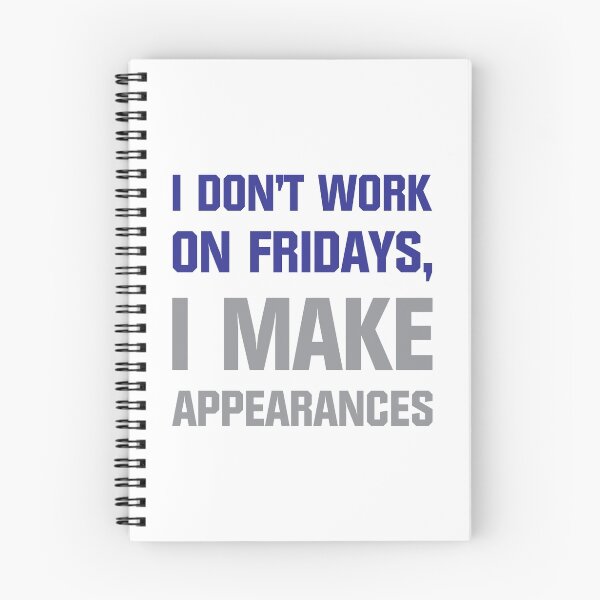 Item preview, Don't Work Fridays, I Make Appearances designed and sold by Venus Complete.