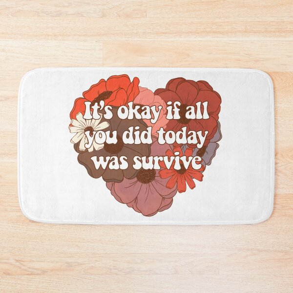 Item preview, It’s Okay if All You Did Today Was Survive designed and sold by FreeOrca.