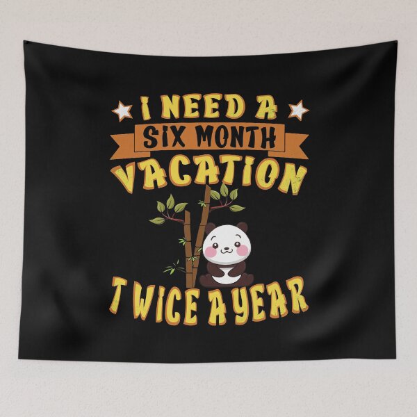 Item preview, Cute Panda I Need A Six Month Vacation Twice A Year designed and sold by amishacreates.