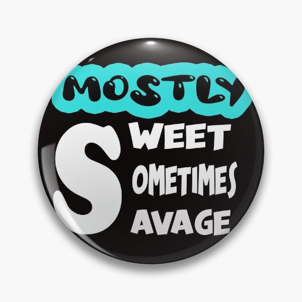 Item preview, Mostly Sweet Sometimes Savage designed and sold by Viktor Kabbach.