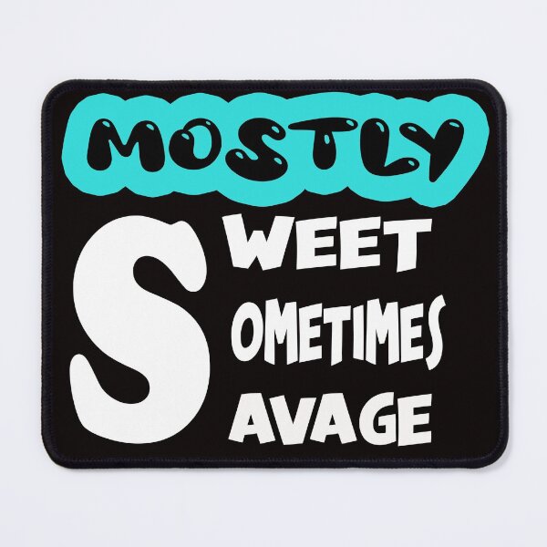 Item preview, Mostly Sweet Sometimes Savage designed and sold by Viktor Kabbach.